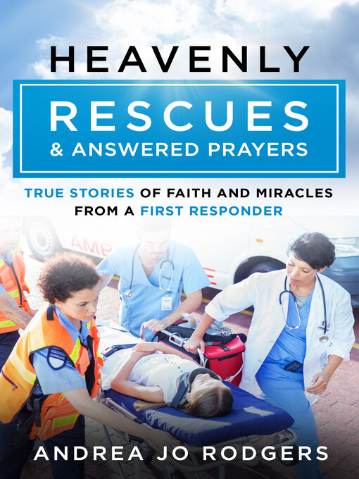 Title details for Heavenly Rescues and Answered Prayers by Andrea Jo Rodgers - Available